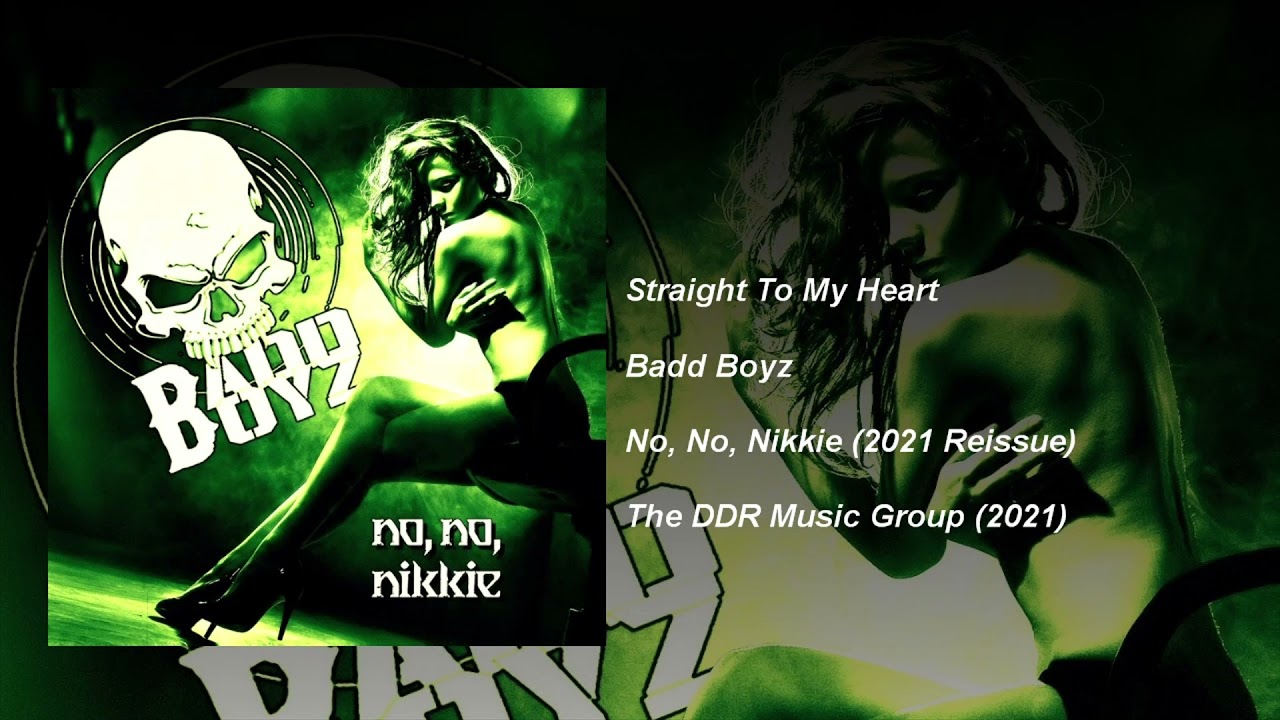 Badd Boyz - Straight To My Heart (No, No, Nikkie) 2021 Reissue DDR MUSIC GROUP