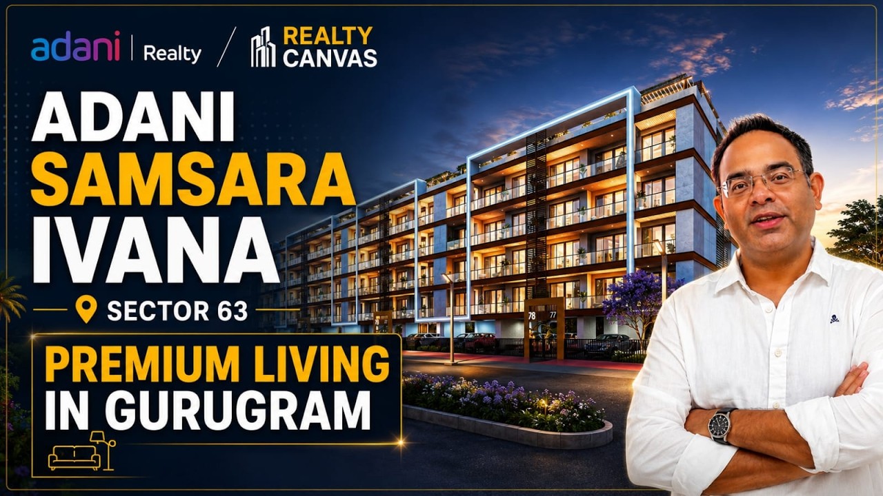 Adani Ivana Gurgaon Review | Price, Location, Floor Plan & Investment Analysis