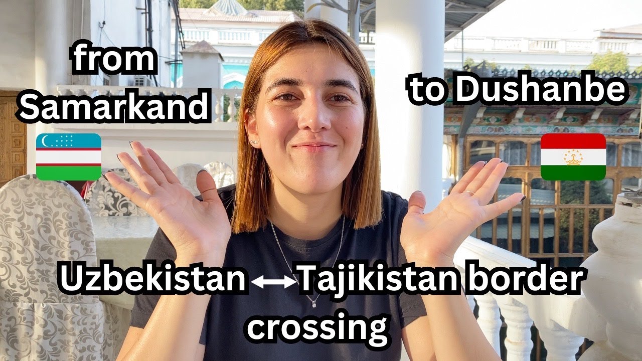 HOW TO GET FROM SAMARKAND TO DUSHANBE, from Uzbekistan to Tajikistan, with PRICES, full guide