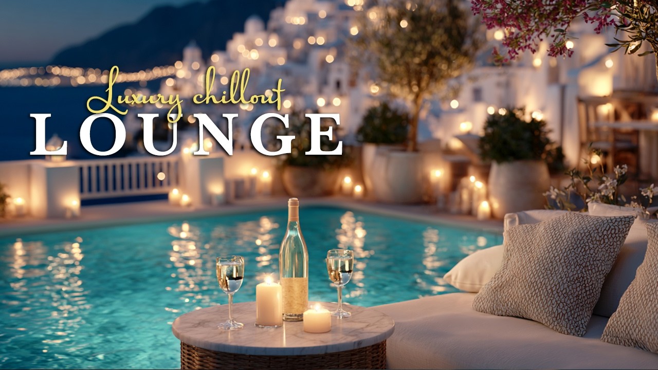 Luxury Chillout Lounge Music ✨ Elegant Deep Chill Vibes for Upscale Evenings & Stylish Relaxation