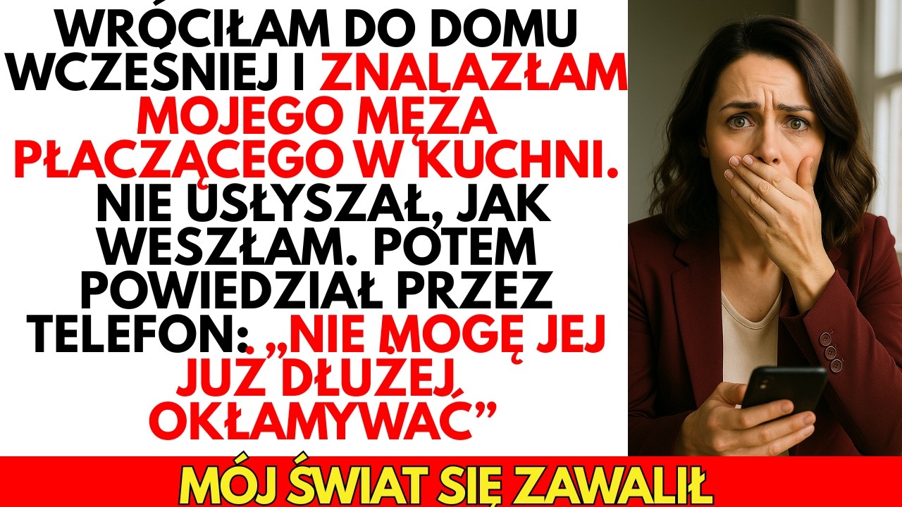 Wróciłam do domu wcześniej i ZNALAZŁAM męża zapłakanego w kuchni. To, co powiedział, mnie ZMROZIŁO