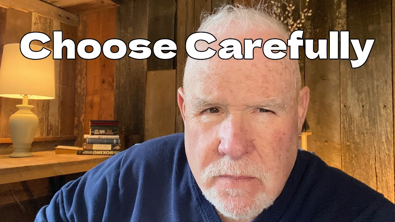 CHOOSE CAREFULLY
