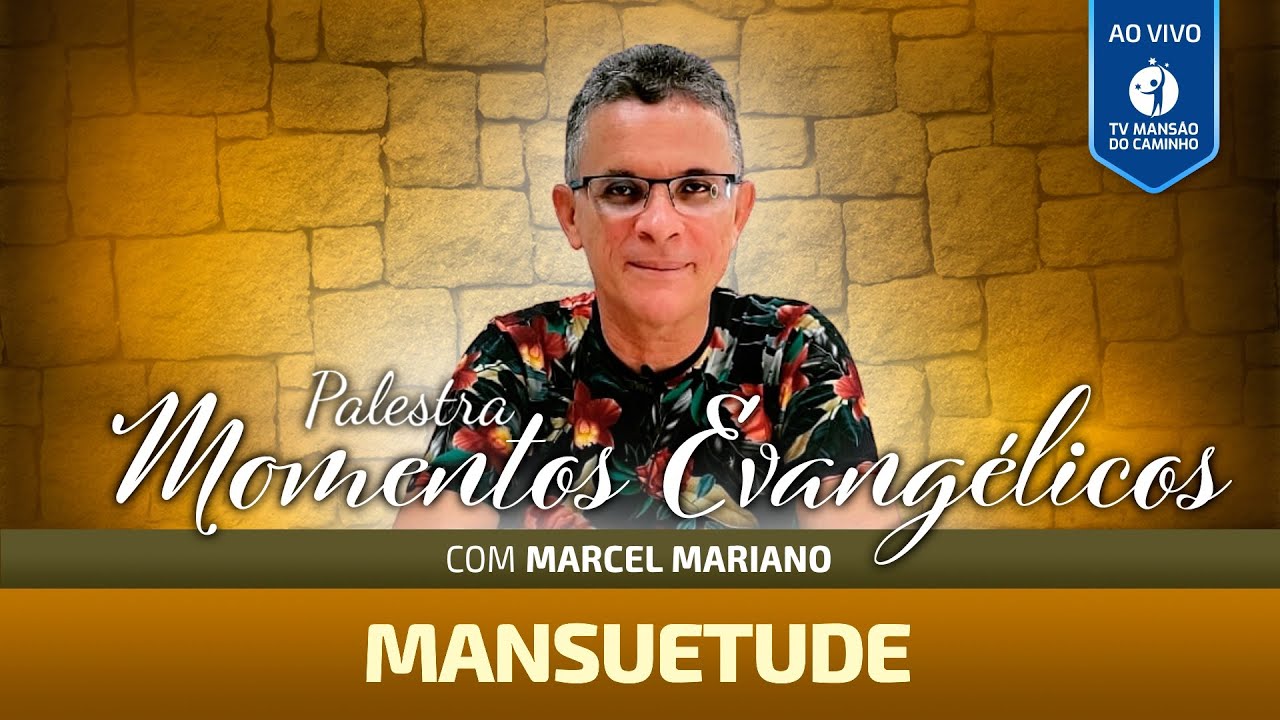 Momentos Evangélicos com Marcel Mariano • Mansuetude
