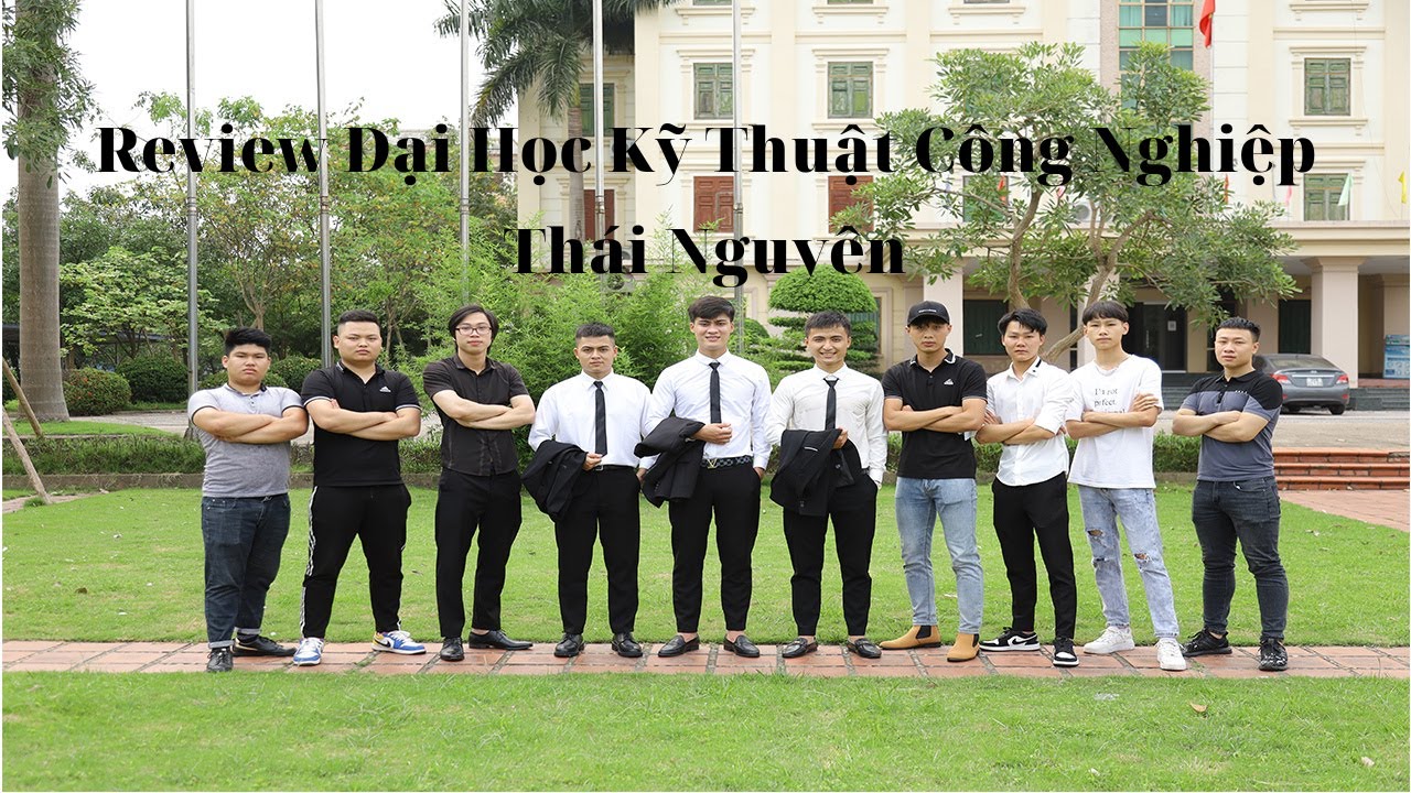 Review Đại Học Thái Nguyên -  ĐH Kỹ Thuật Công Nghiệp Lò luyện... | Ngô Văn Hưng
