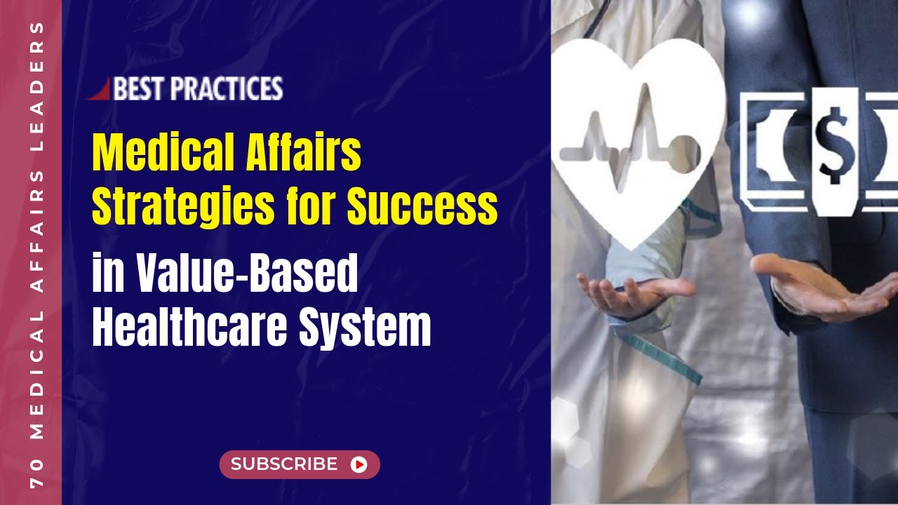 Redefining the Role of Medical Affairs in a Value-Based Healthcare Ecosystem