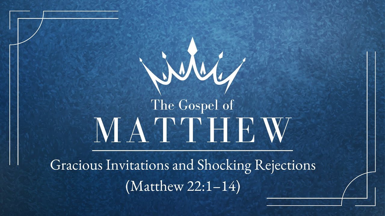 Corporate Worship — Sermon: Matthew 22:1–14