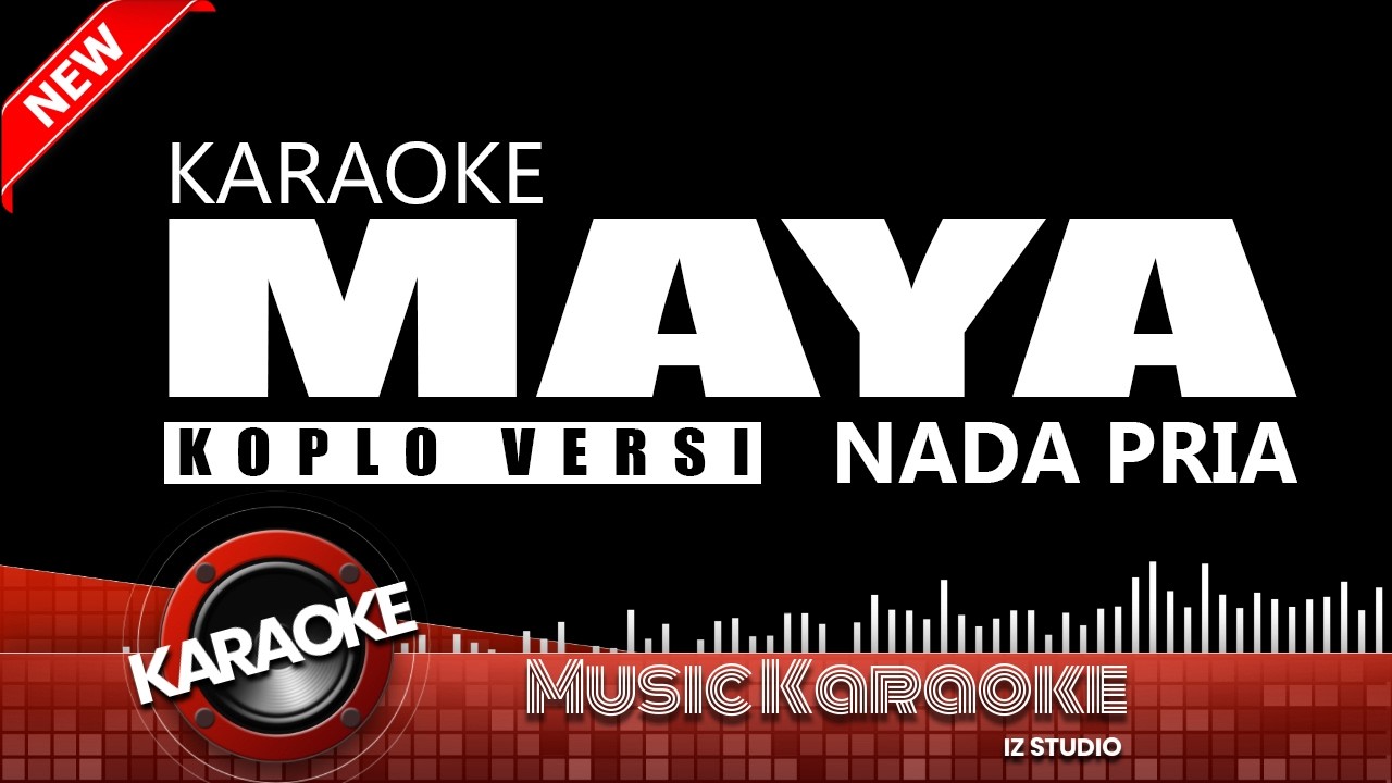 KARAOKE MAYA FULL KOPLO NADA COWOK