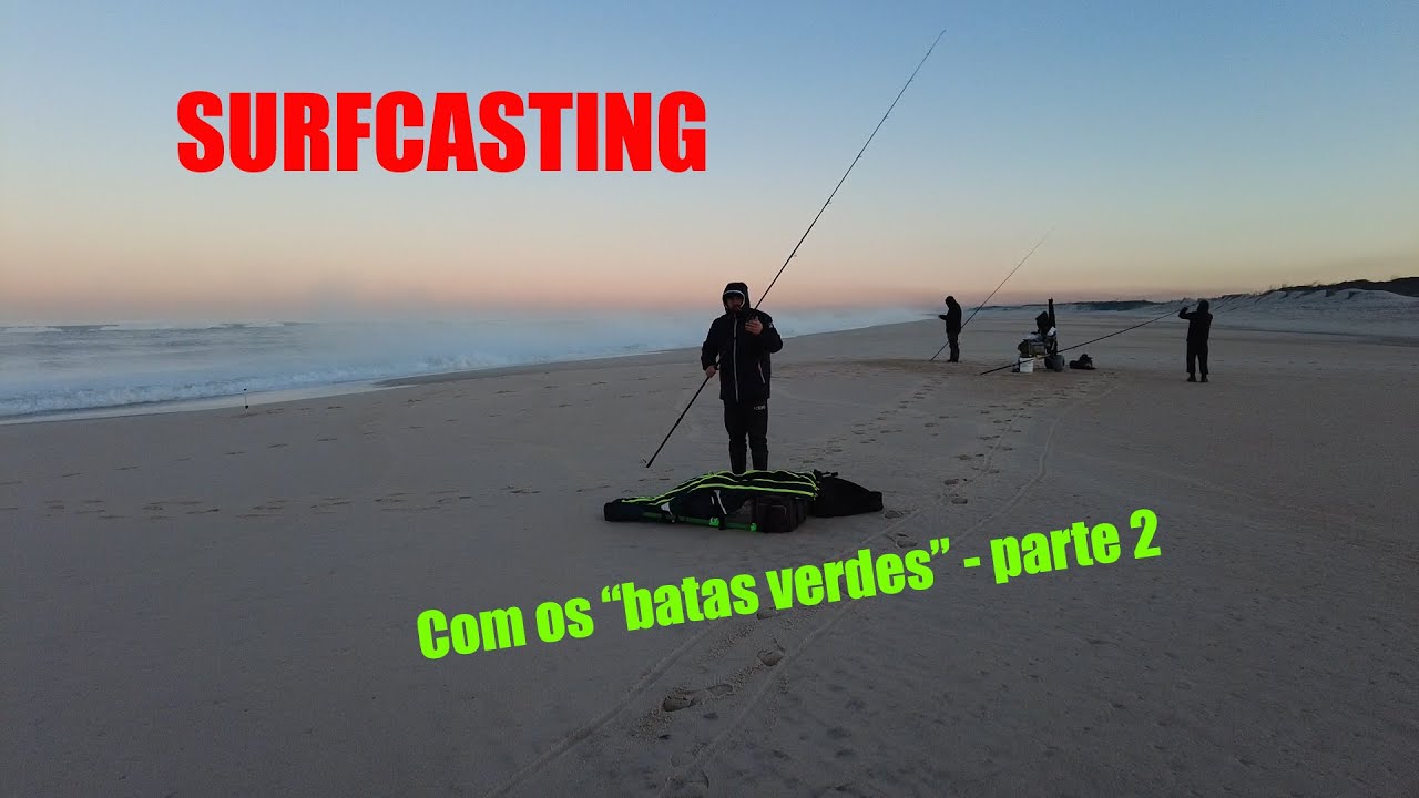 Parte 2 -Pesca surfcasting... na praia tudo pode acontecer