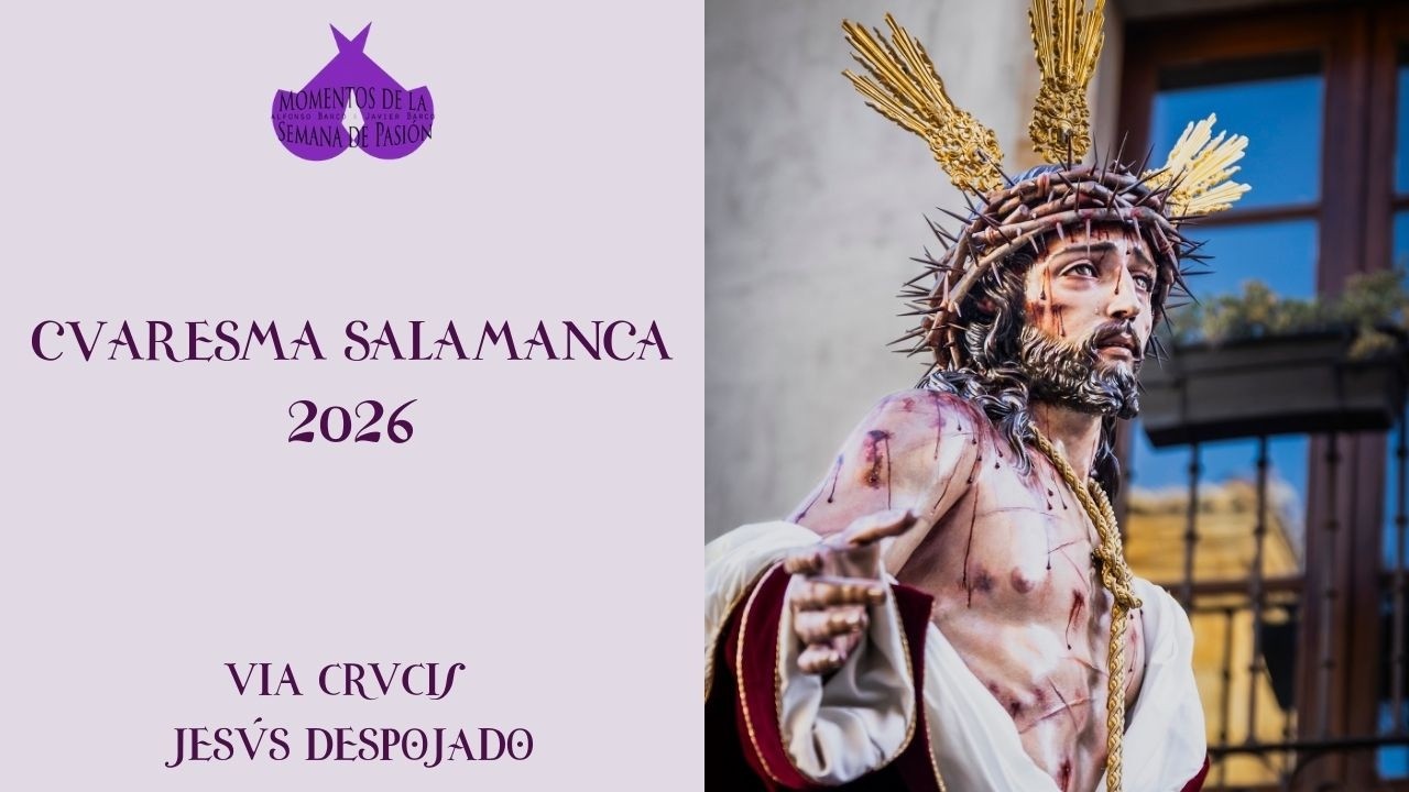 Via Crucis de Jesús Despojado || The Unforgiven || Cuaresma Salamanca 2026