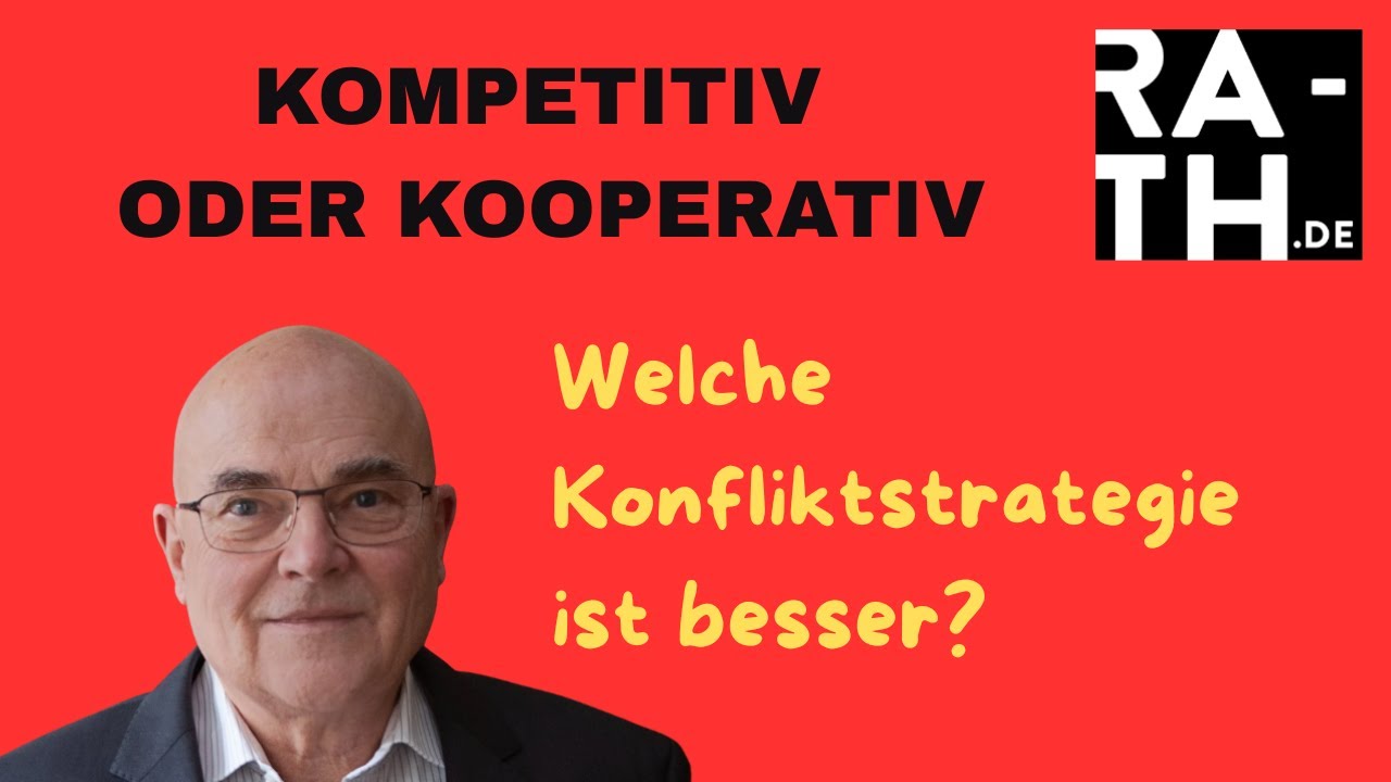 KOMPETITIV ODER KOOPERATIV - Welche Konfliktstrategie ist besser?