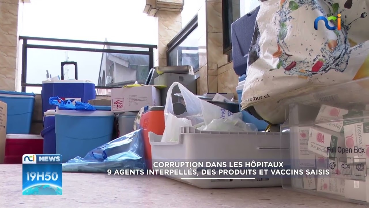 NCI News | Corruption dans les hôpitaux : 9 agents interpellés, des produits et vaccins saisis