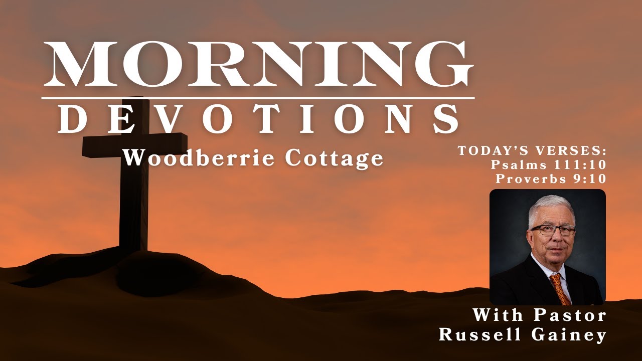 Morning Devotions #1148 [Psalms 111:10, Proverbs 9:10]