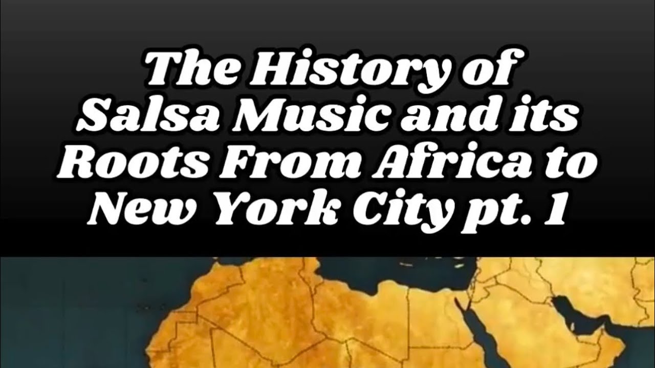 The History of Salsa Music and its Roots From Africa to New York City PT1