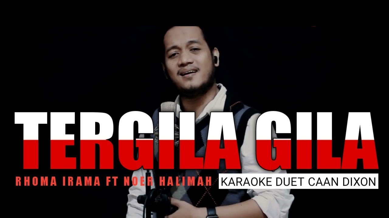TERGILA GILA (Rhoma Irama / Noer Halimah) Karaoke duet cowok || CaAn Dixon