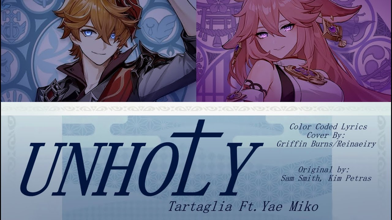 UNHOLY - Tartaglia Ft. Yae Miko [Cover by: Griffin Burns - Reinaeiry]