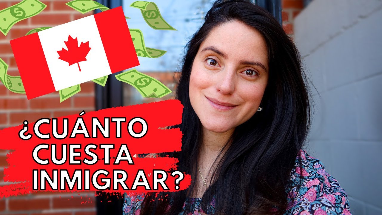 ¿Cuánto cuesta inmigrar a Canadá? Programa por programa