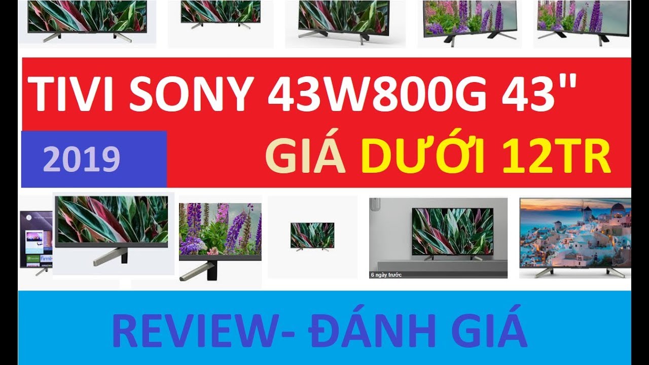 Sony KDL-43W800G - Smart Tivi Sony đủ tính năng giá rẻ năm 2019
