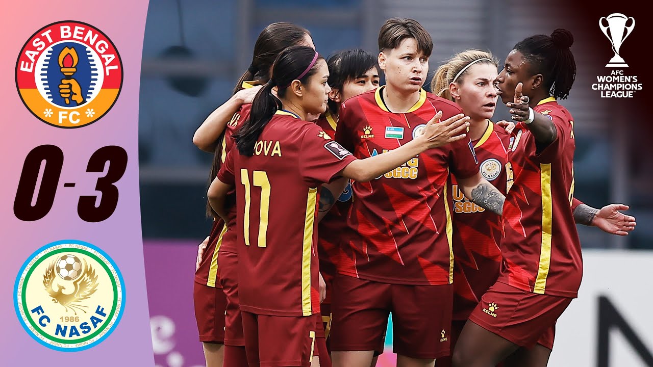 East Bengal 🇮🇳 vs PFC Nasaf 🇺🇿 | Highlights | AFC Women's Champions League™