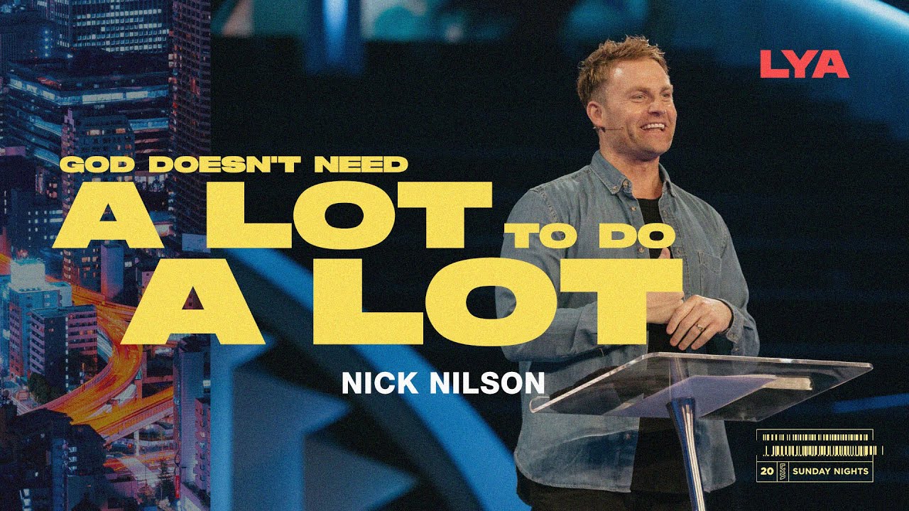 God Doesn't Need A Lot to Do A Lot | Nick Nilson | 2020