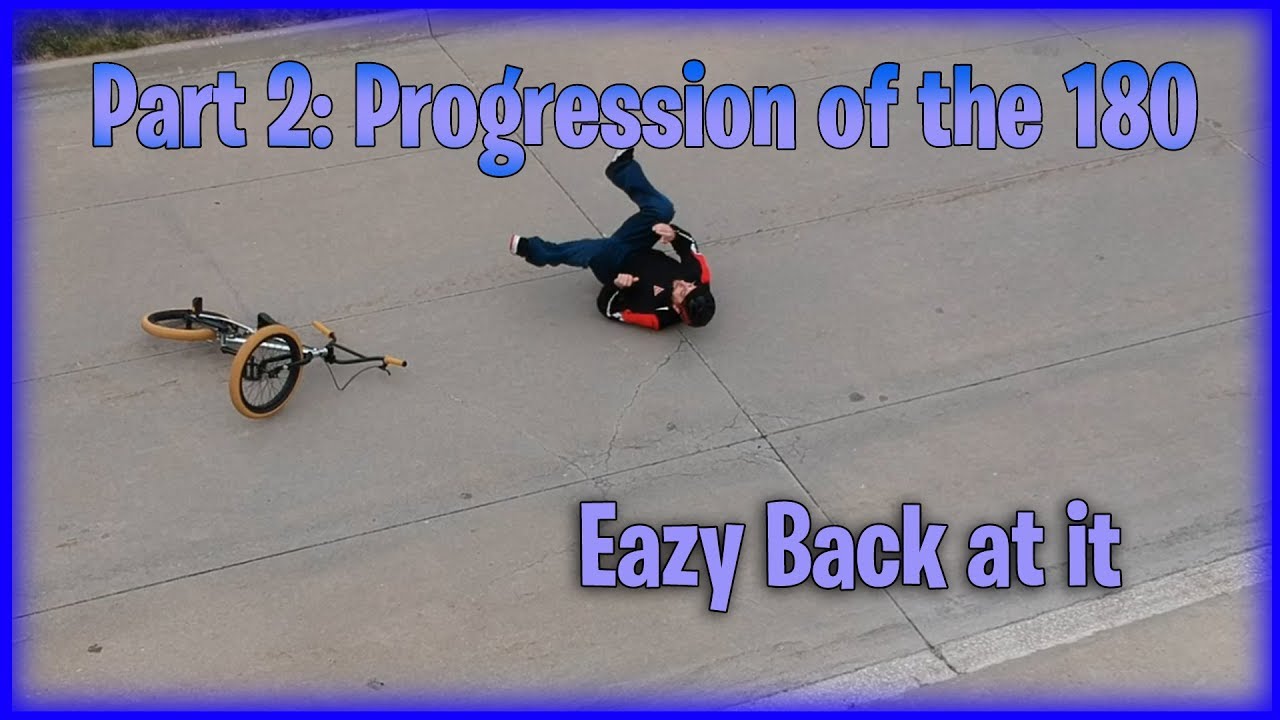 Part 2 Progression of the BMX 180