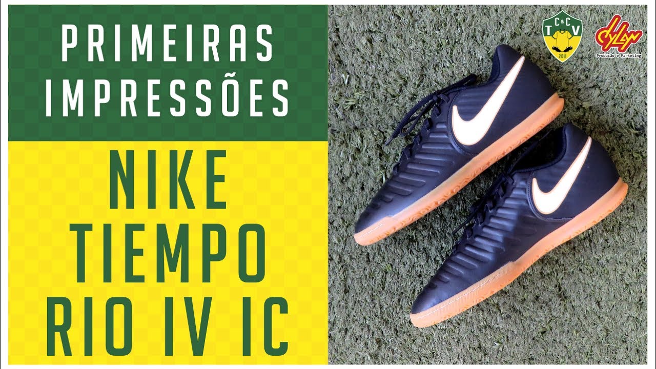 CHUTEIRA NIKE TIEMPO RIO IV IC FUTSAL - PRIMEIRAS IMPRESSÕES - ANÁLISE / REVIEW
