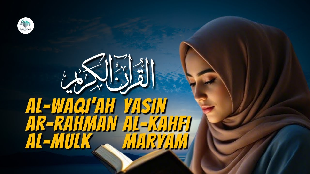 Murottal Merdu Penarik Rezeki dan Keberkahan Surah Al Waqiah Ar Rahman Al Mulk Yasin Al Kahfi Maryam