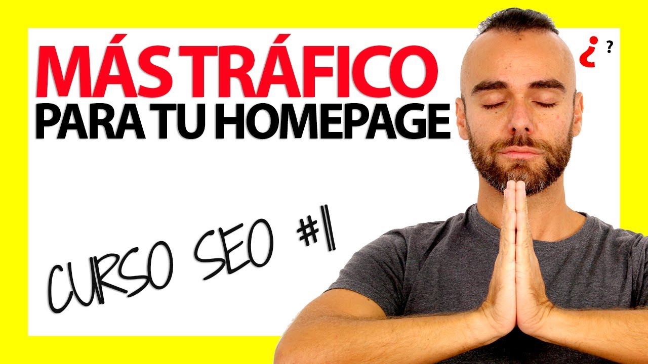 GANA MÁS TRÁFICO con tu Página de Inicio  - CURSO SEO #11