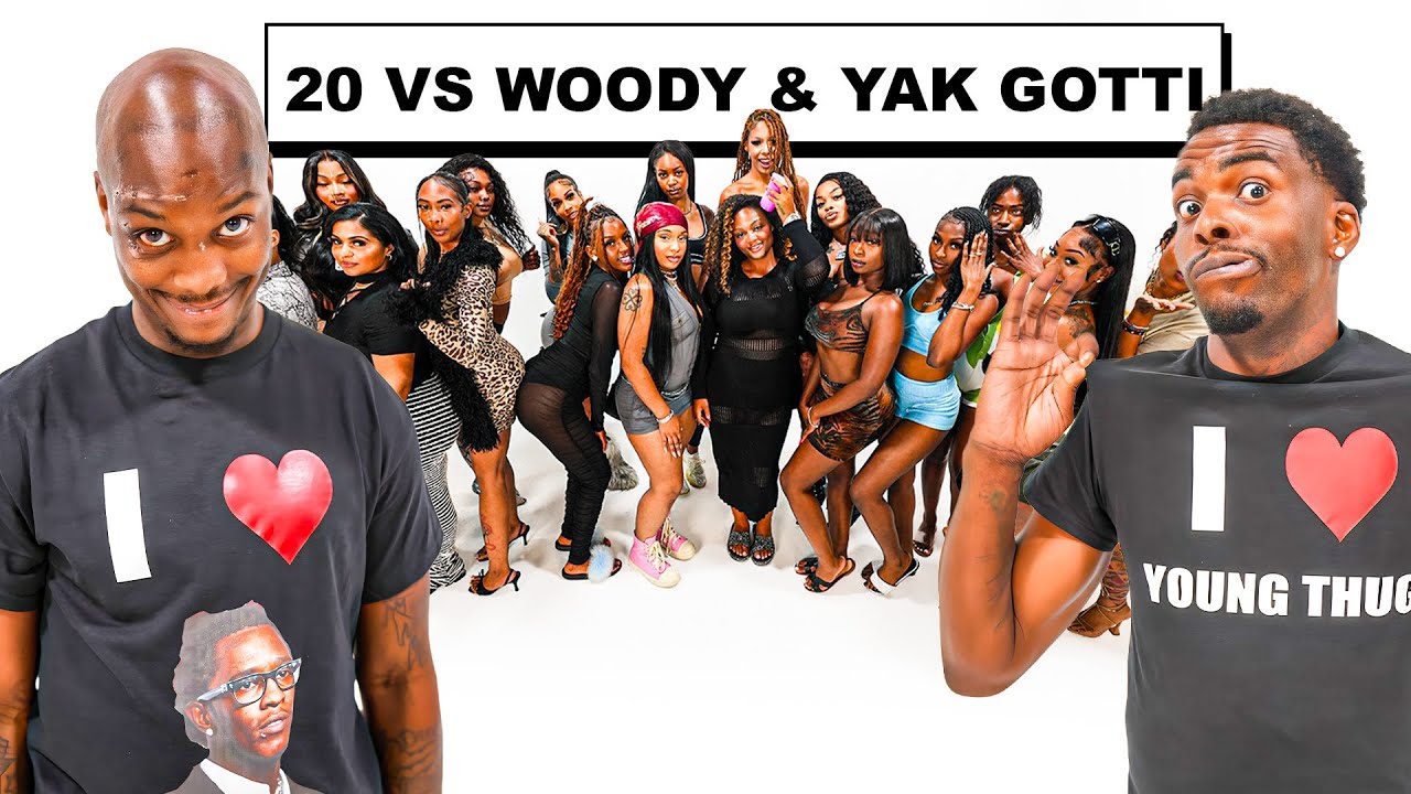20 WOMEN VS 2 COMEDIANS : LIL WOODY & YAK GOTTI
