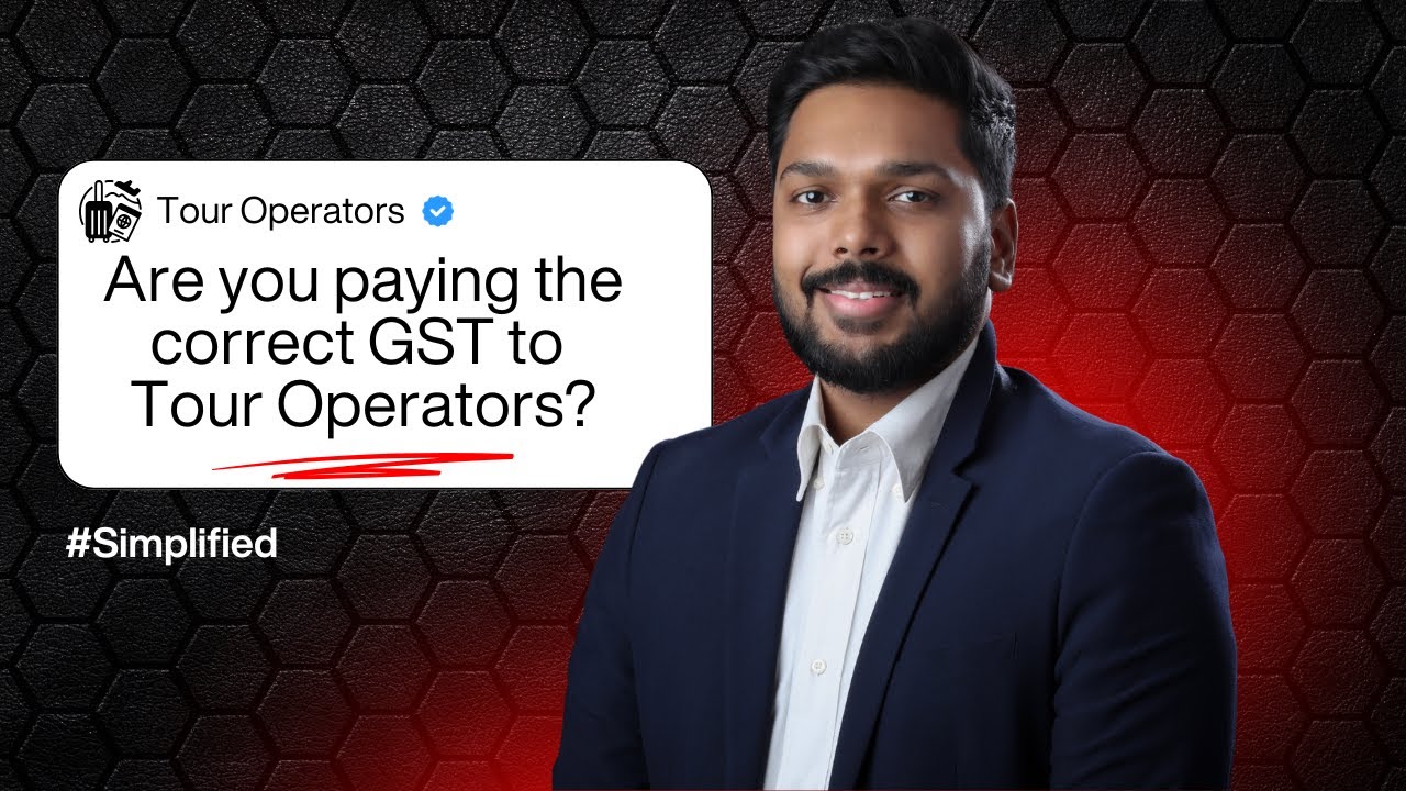 GST on Tour Operators Explained | #Simplified by Deepak Korah