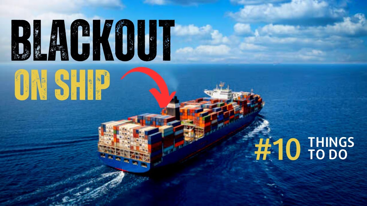 Navigating the Darkness: A Complete Account of the Ship Blackout Situation