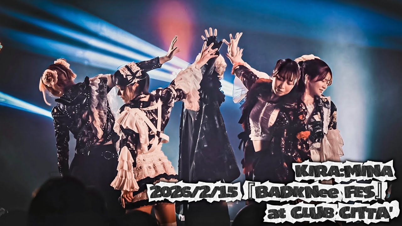 KIRA:MINA 2026.2.15『BADKNee FES』