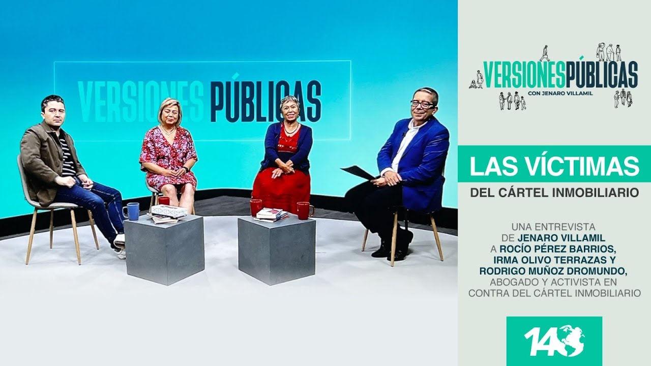 Versiones Públicas | Las víctimas del Cártel Inmobiliario