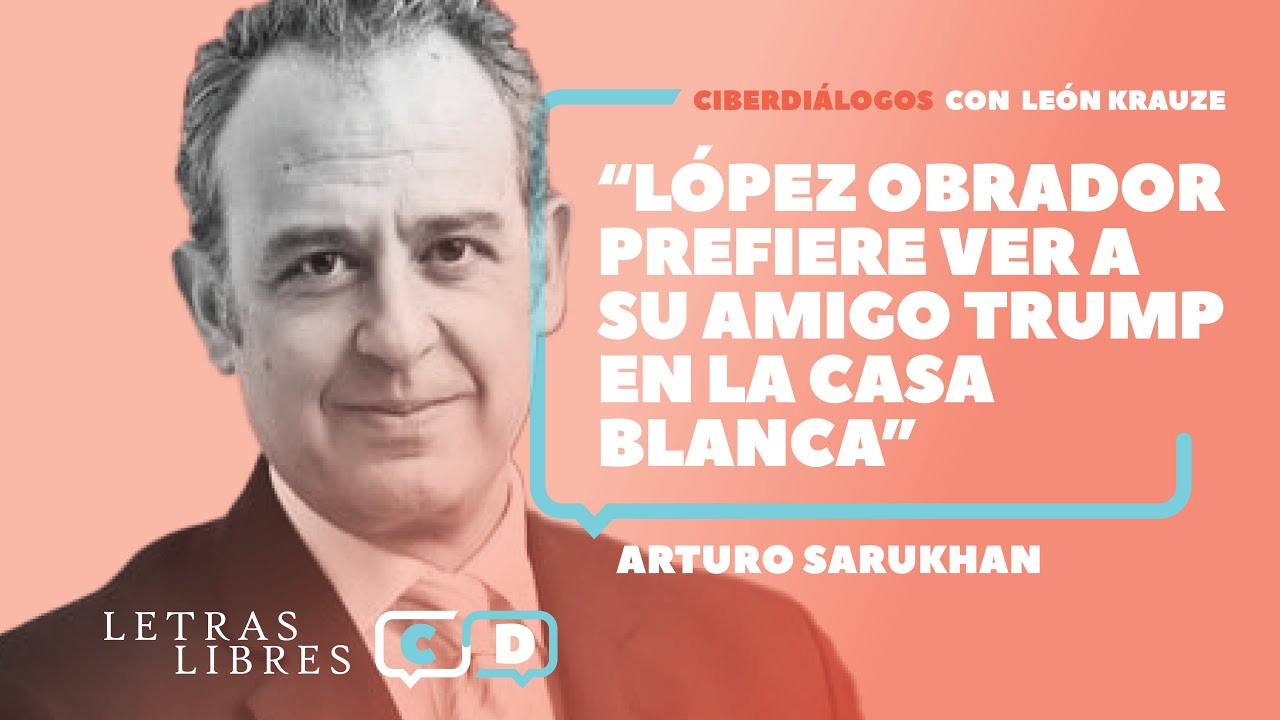 Arturo Sarukhan: “López Obrador prefiere ver a su amigo Trump en la Casa Blanca”