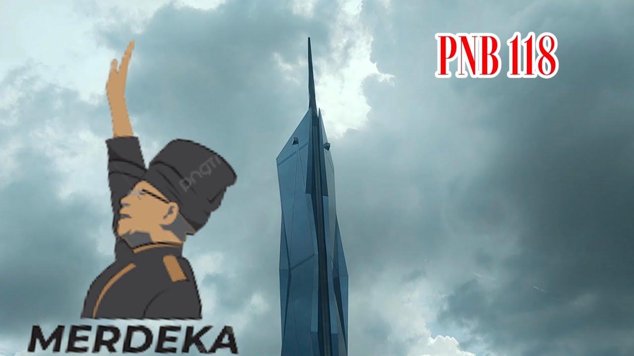 PNB 118 THE HIGHEST BUILDING IN MALAYSIA