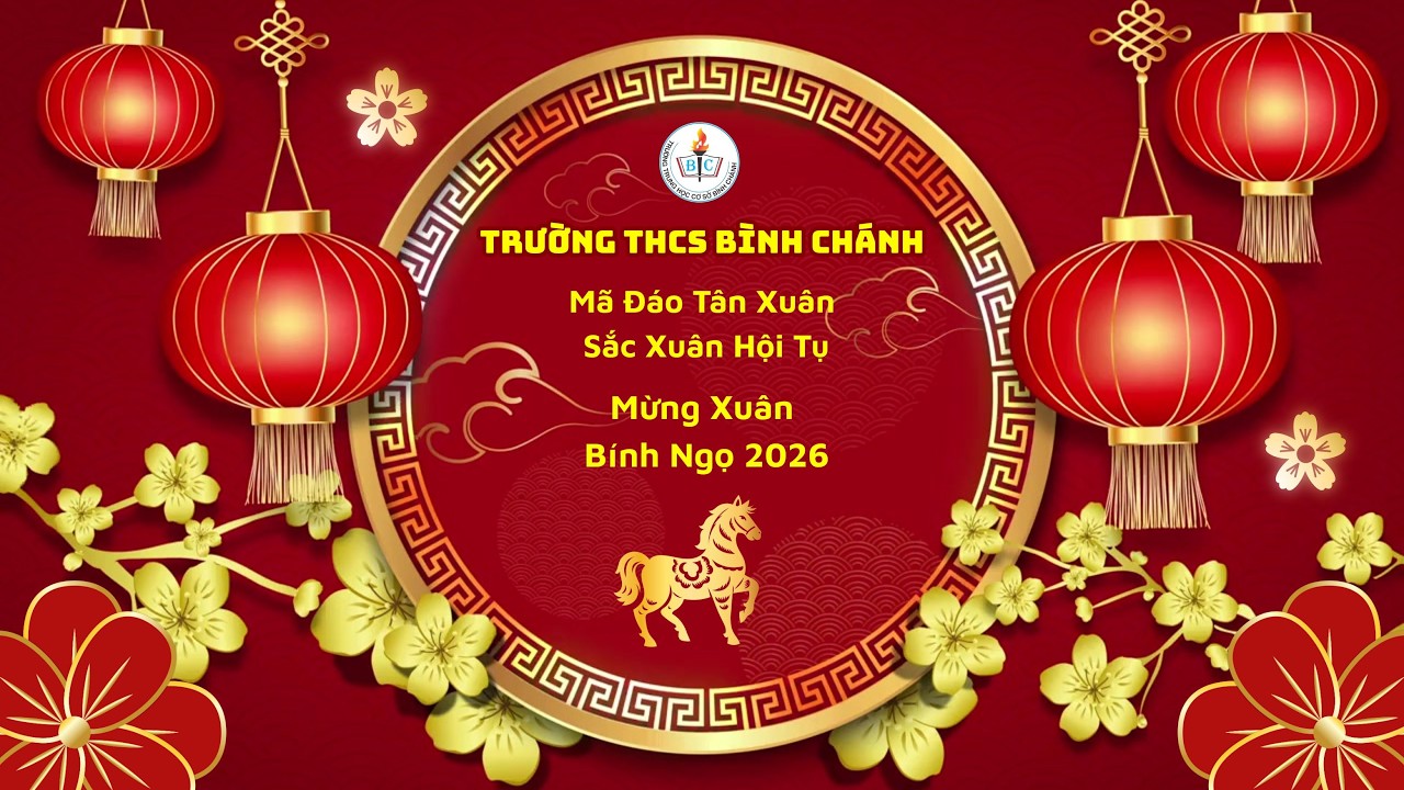 TRƯỜNG THCS BÌNH CHÁNH - MÃ ĐÁO TÂN XUÂN - SẮC XUÂN HỘI TỤ - MỪNG XUÂN BÍNH NGỌ 2026