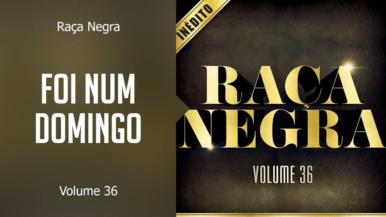 Raça Negra - Foi num domingo  (álbum Volume 36) Oficial