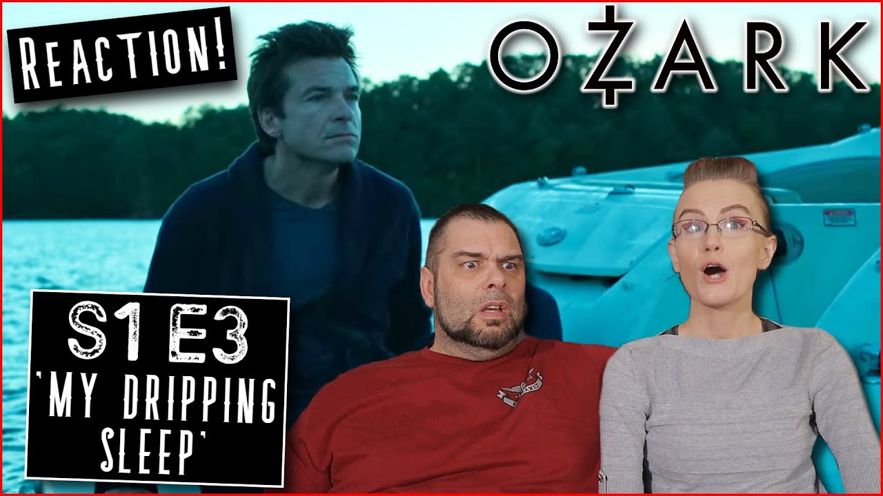 Ozark | S1 E3 'My Dripping Sleep' | Reaction | Review
