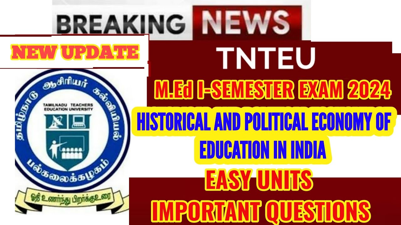 TNTEU M.Ed I-SEMESTER: HISTORICAL AND POLITICAL ECONOMY OF EDUCATION IN INDIA IMPORTANT QUESTIONS