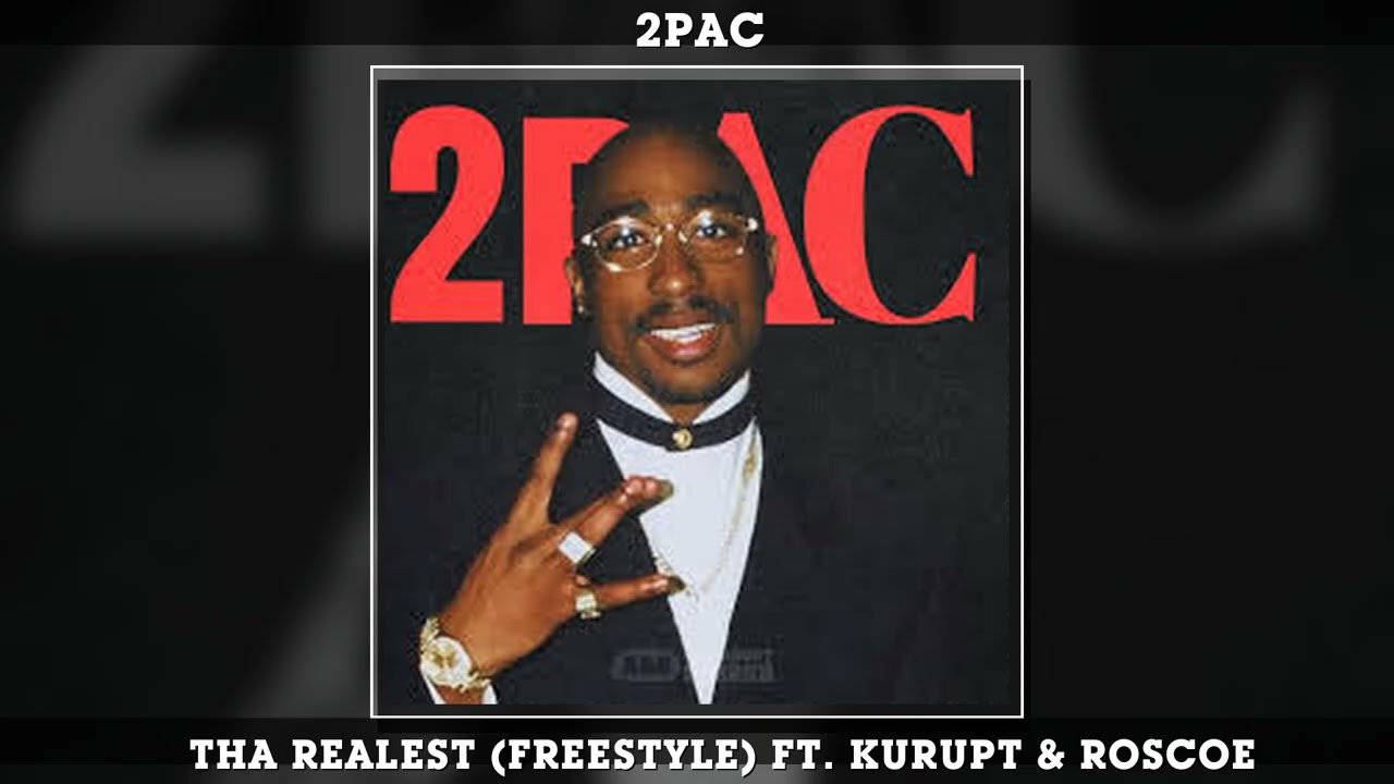 2Pac - Tha Realest (Freestyle) ft. Kurupt & Roscoe