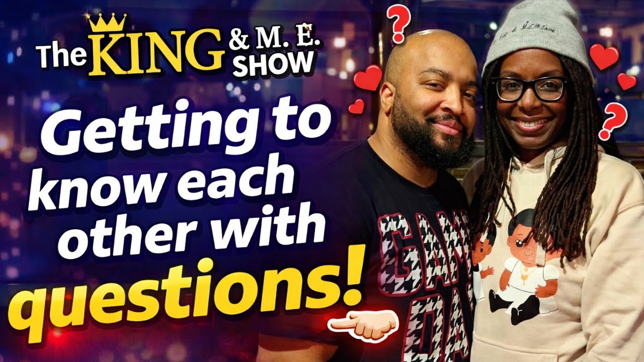 King and ME Show-Getting to know each other with questions!