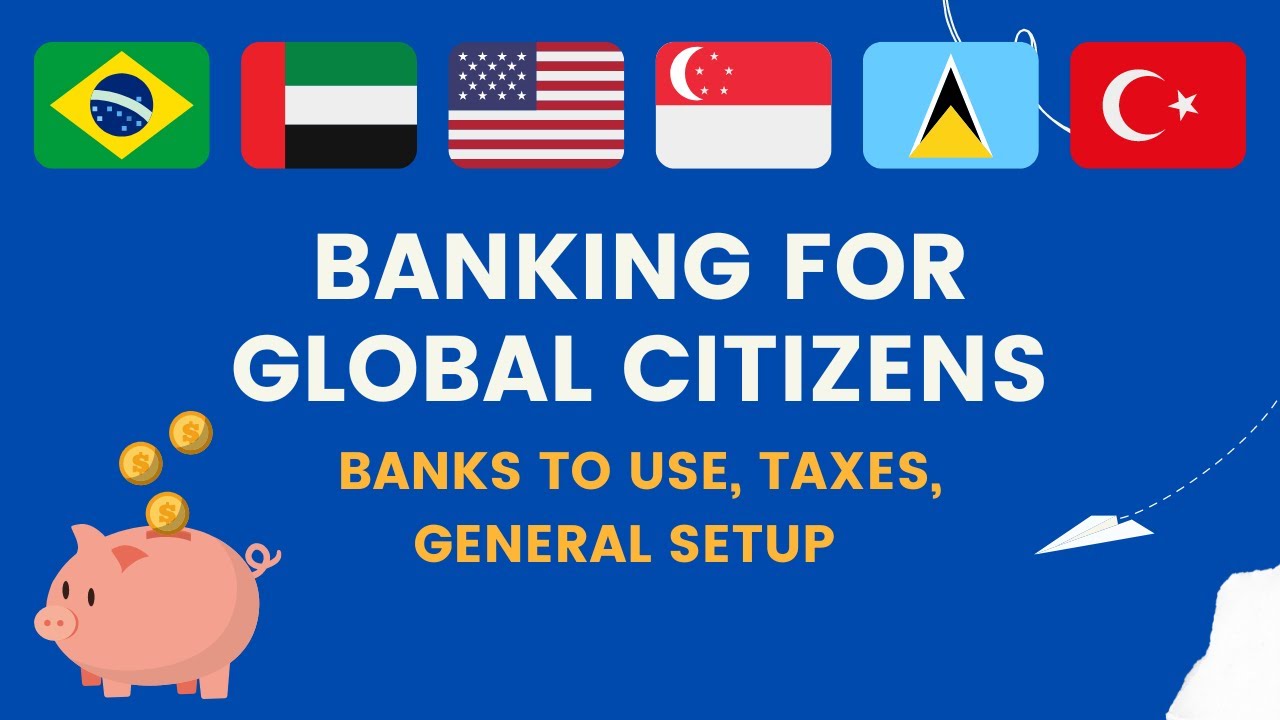 Banking Strategy for World Citizens & Expats
