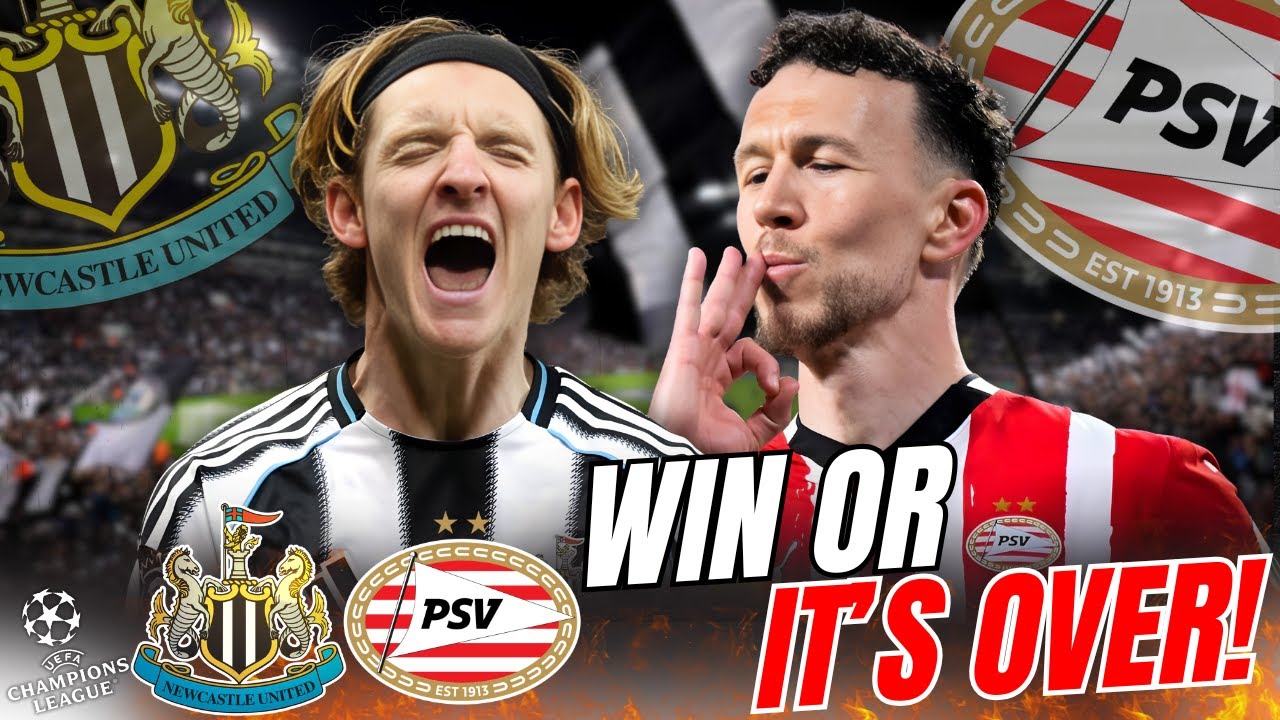 NEWCASTLE v PSV 🔥 CHAMPIONS LEAGUE BATTLE! ⚔️ Win or it's OVER 💥