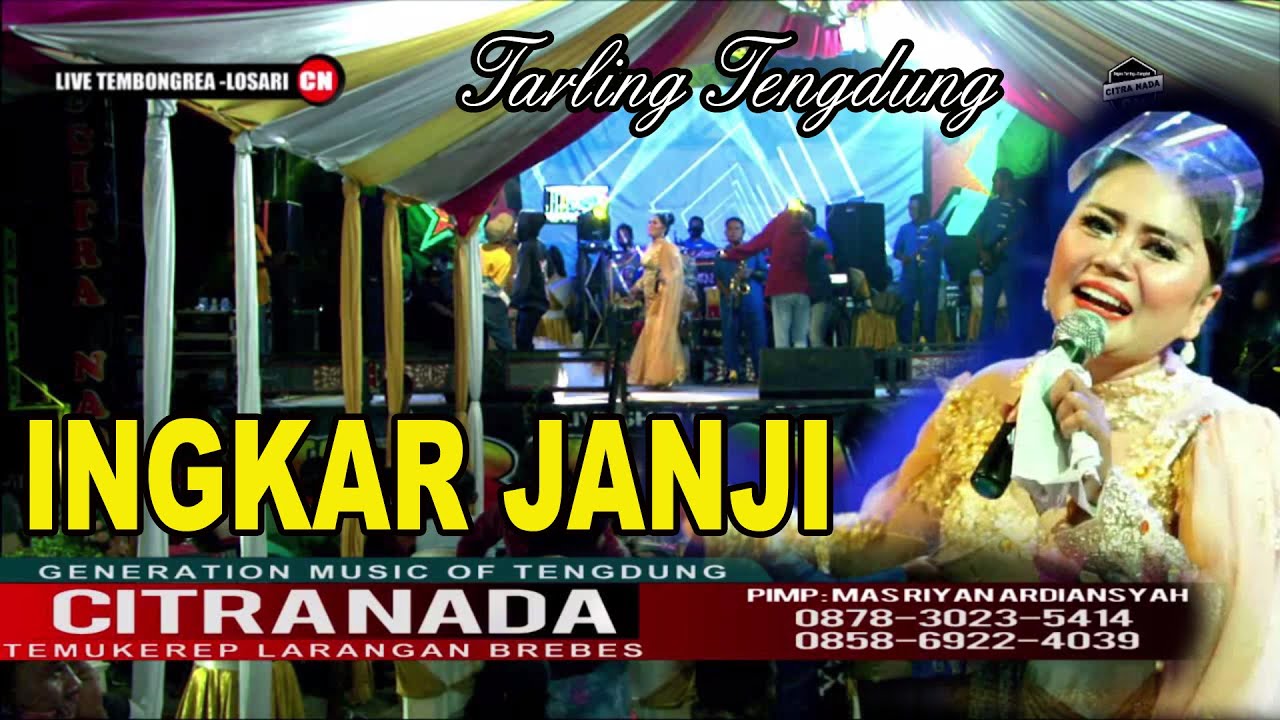 INGKAR JANJI  ~ TARLING TENGDUNG || CITRA NADA LIVE DESA TEMBONG REA - BOJONGSARI || LOSARI - BREBES