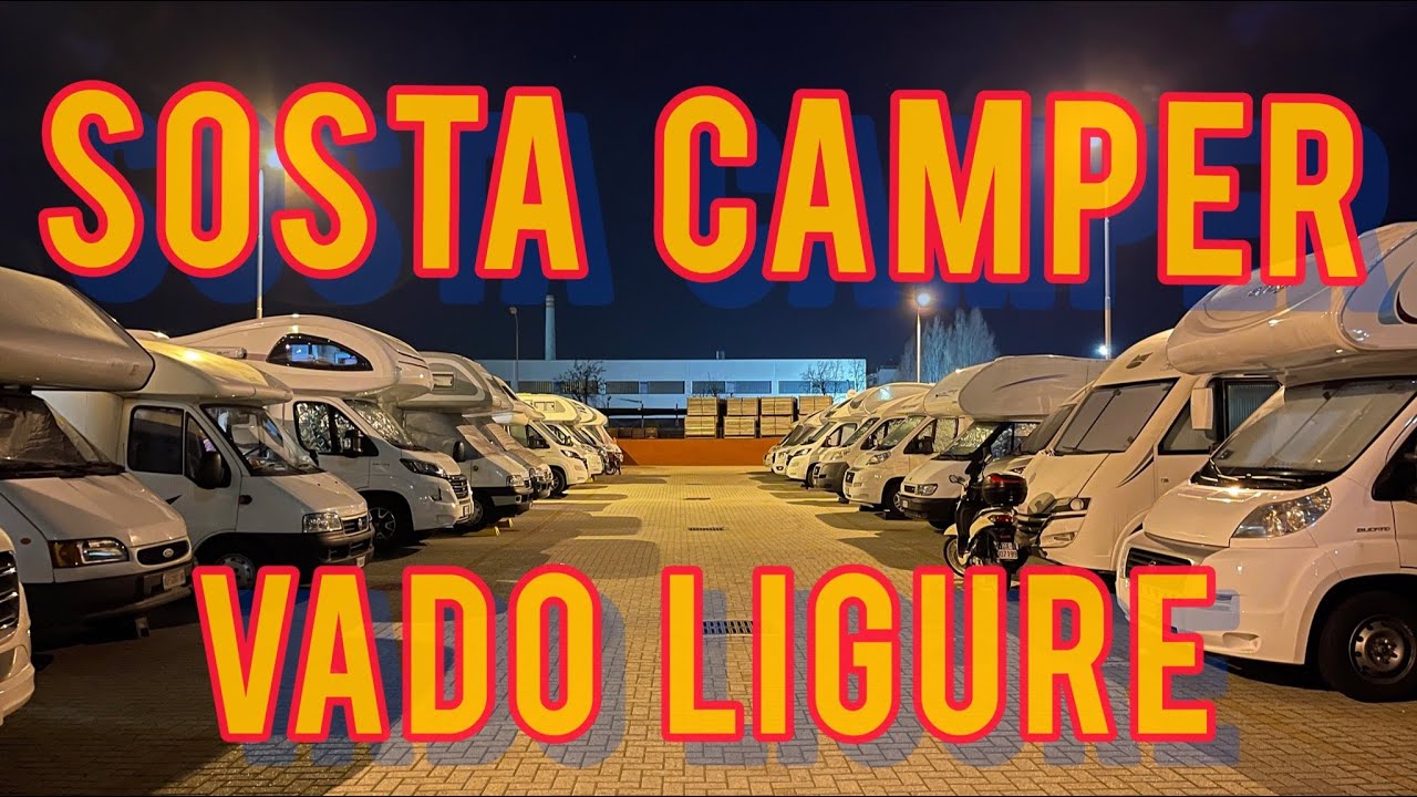 CAMPER  - DOVE SOSTARE a VADO LIGURE -