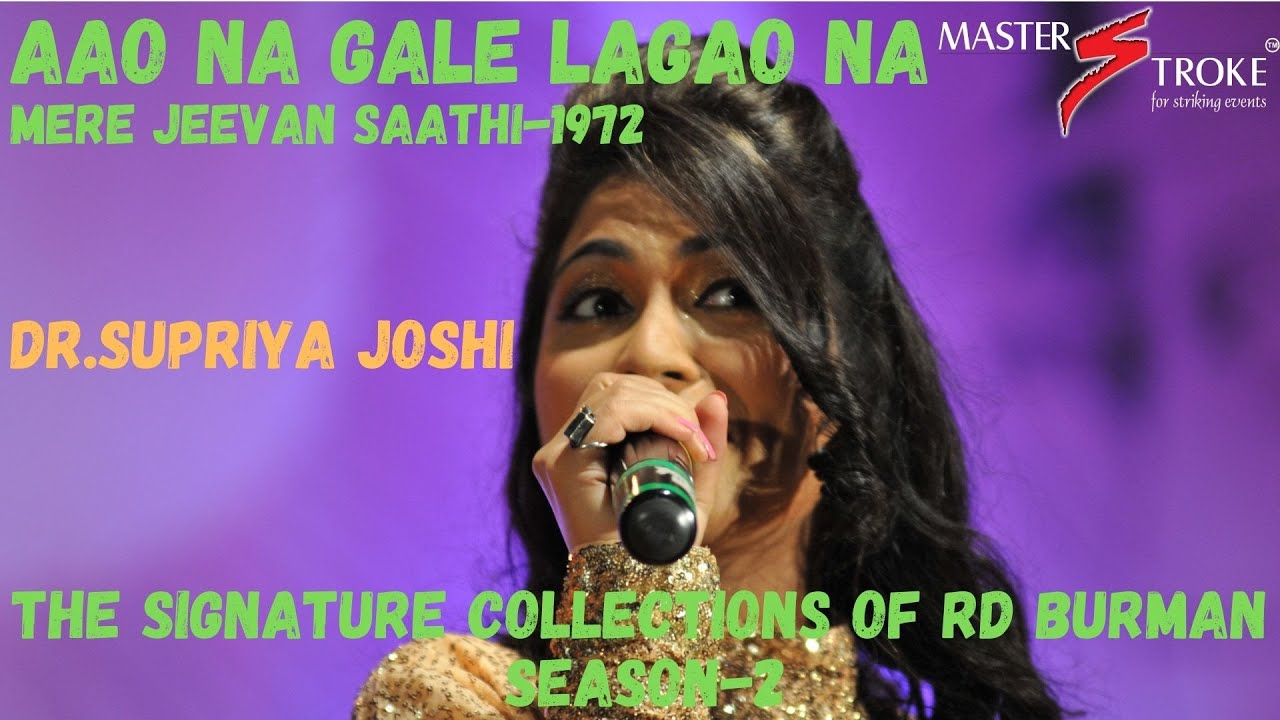 AAO NA GALE LAGAO NA I THE SIGNATURE COLLECTIONS OF RD BURMAN I GIRISH SETIA I MASTER STROKE EVENTS