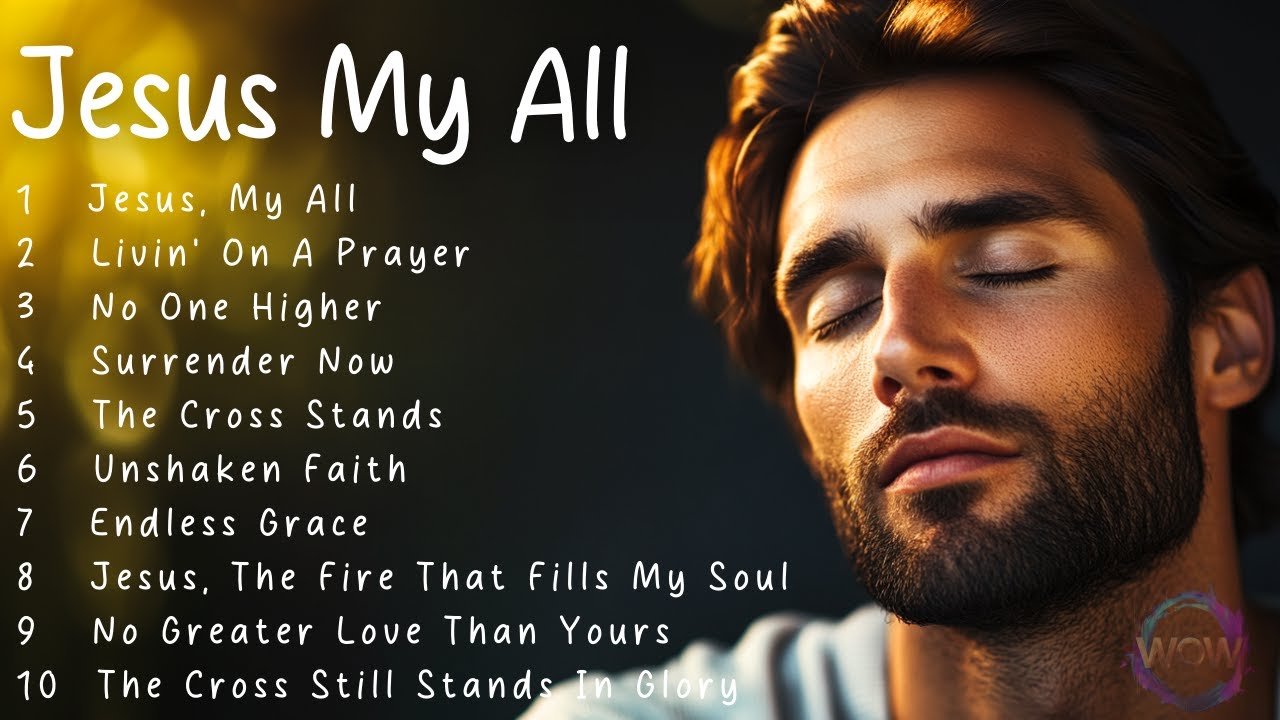 Jesus My All | Worship 2025 | Songs to Bring Peace