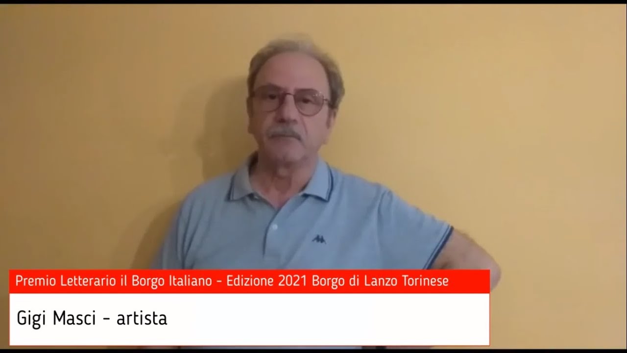 Gigi - Aspettando il Premio Letterario il Borgo Italiano 2021 a Lanzo Torinese