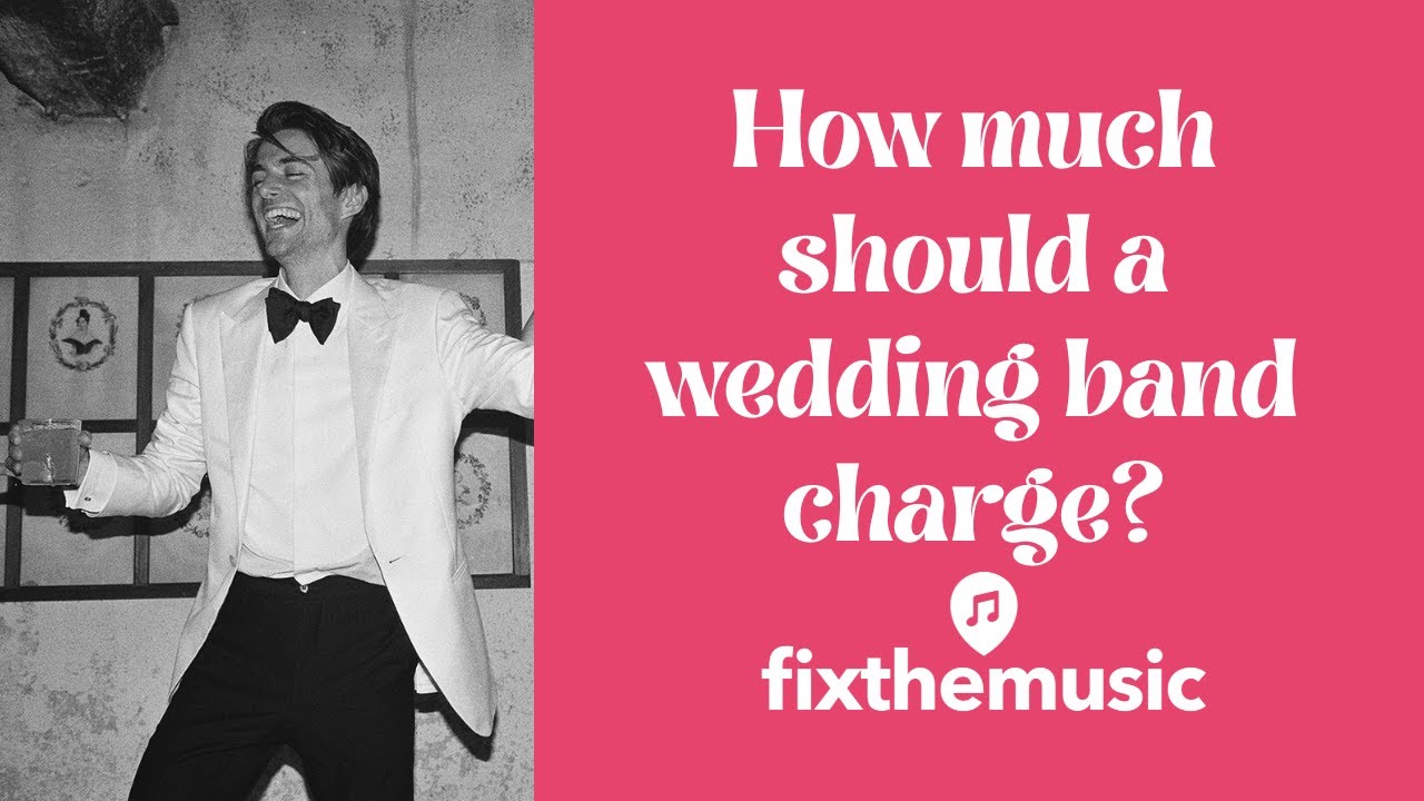 How much should a wedding band be charging? - FixTheMusic