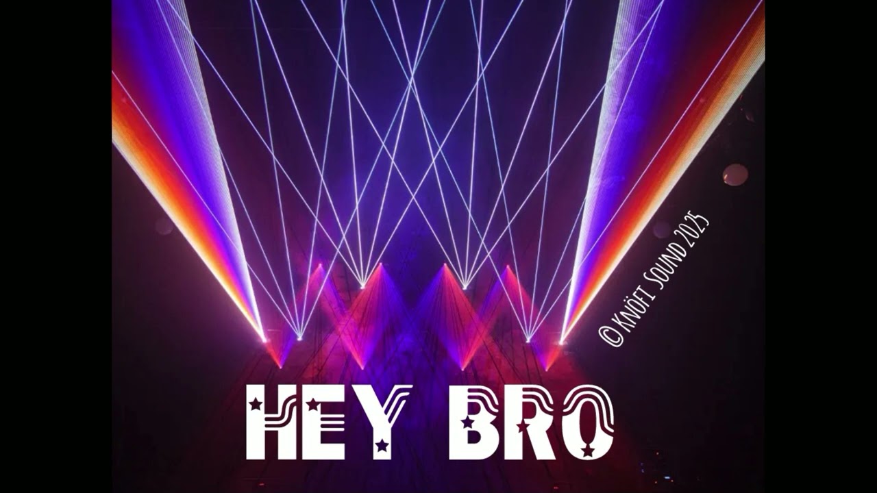 HEY BRO