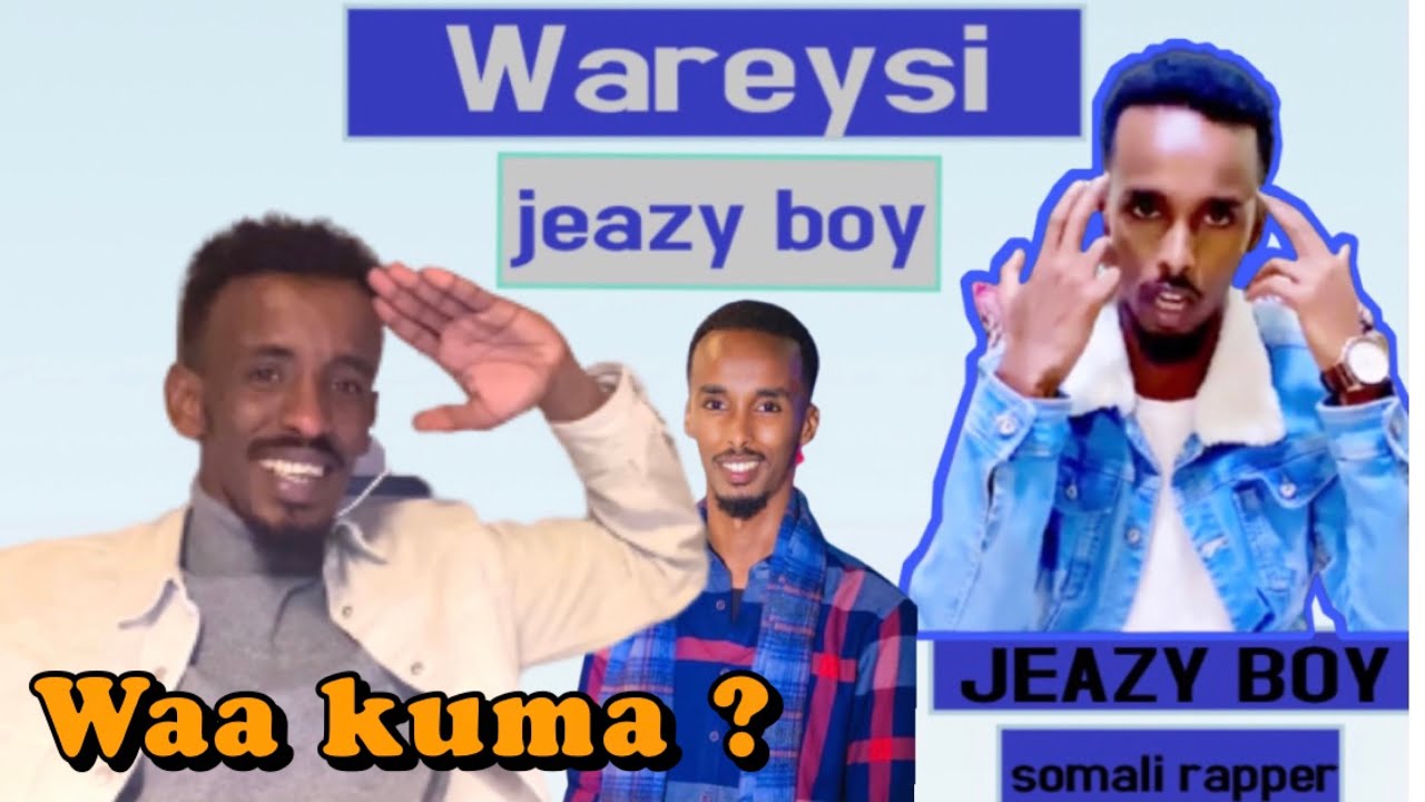 JEAZY BOY OO U HANJABAY FANAANIIN BADAN WARAYSI XIISO LEH.